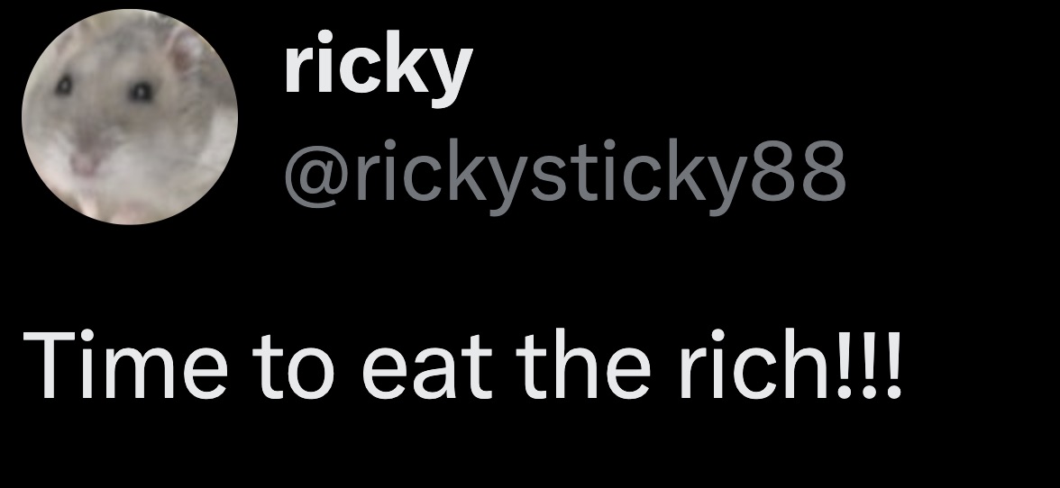 moon - ricky Time to eat the rich!!!